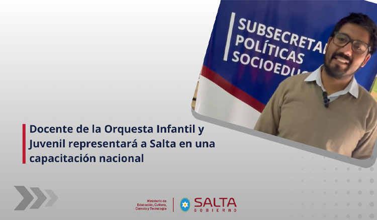 Docente de la Orquesta Infantil y Juvenil representará a Salta en una capacitación nacional de arreglos sinfónicos Imagen: Docente de la Orquesta Infantil y Juvenil representará a Salta en una capacitación nacional de arreglos sinfónicos